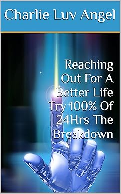 Reaching Out For A Better Life Try 100% of 24Hrs The Breakdown image